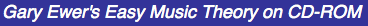 Gary Ewer's Easy Music Theory on CD-ROM