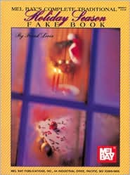 Mel Bay's Complete Traditional Holiday Season Fake Book
